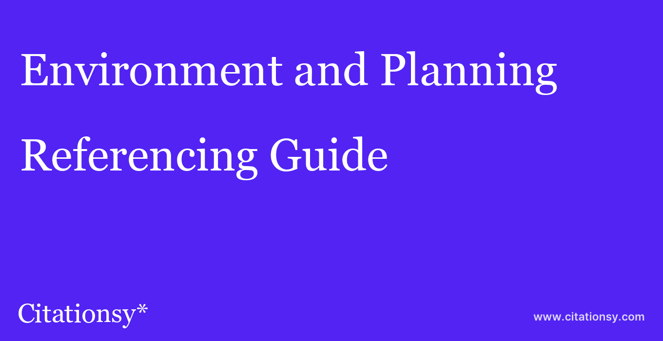 cite Environment and Planning  — Referencing Guide
